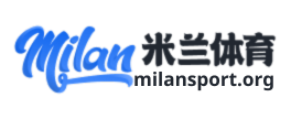 米兰体育（中国）官网 - 足球赛事直播 · 电竞综合娱乐平台- Milan